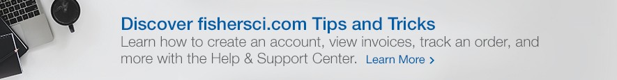 Discover fishersci.com Tips and Tricks Discover fishersci.com Tips and Tricks